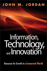 Information, Technology, and Innovation - John M. Jordan