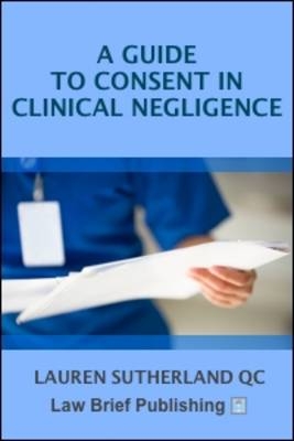 A Guide to Consent in Clinical Negligence