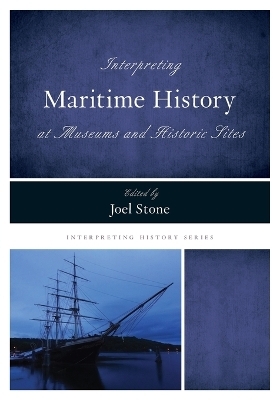 Interpreting Maritime History at Museums and Historic Sites - 