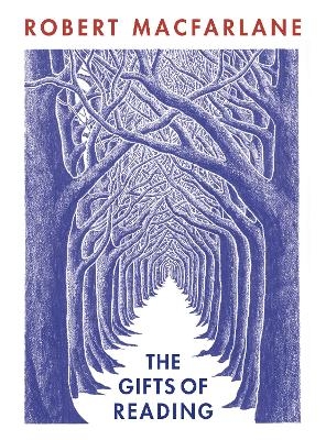 The Gifts of Reading - Robert Macfarlane