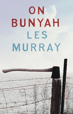 On Bunyah - Les Murray