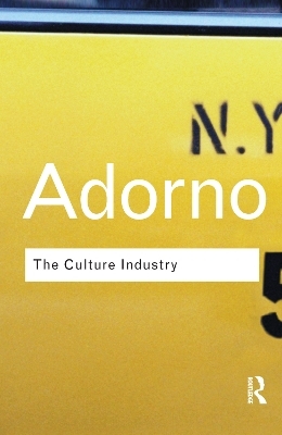 The Culture Industry - Theodor W Adorno
