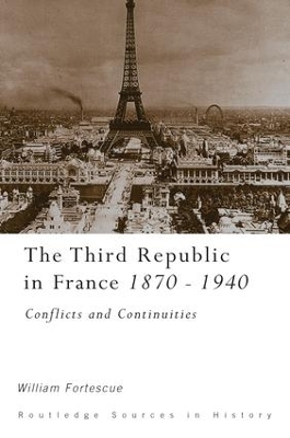 The Third Republic in France, 1870-1940 - William Fortescue
