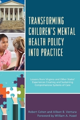 Transforming Children's Mental Health Policy into Practice - Robert Cohen, Allison B. Ventura