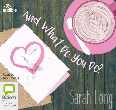 And What Do You Do? - Sarah Long