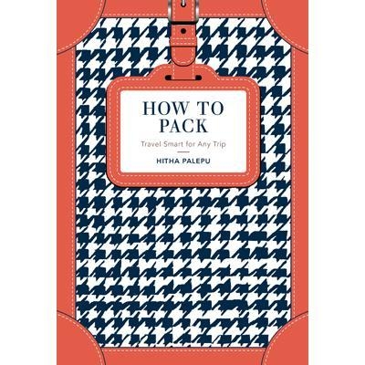 How to Pack - Hitha Palepu