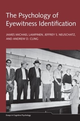 The Psychology of Eyewitness Identification - James Michael Lampinen, Jeffrey S. Neuschatz