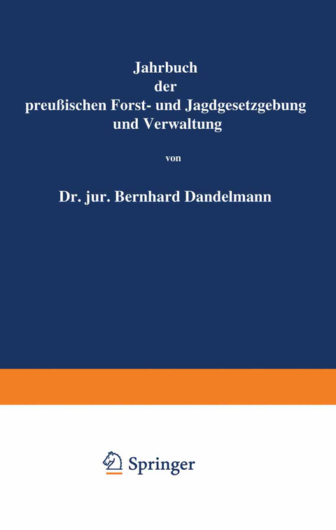 Jahrbuch der Preu&szlig;ischen Forst- und Jagdgesetzgebung und Verwaltung - O. Mundt