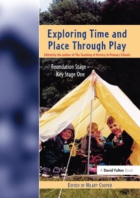 Exploring Time and Place Through Play - Hilary Cooper