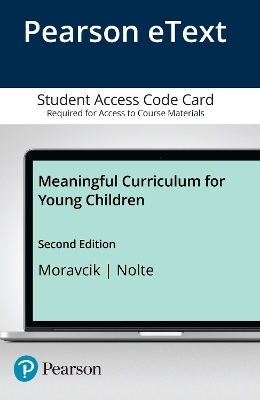 Meaningful Curriculum for Young Children -- Enhanced Pearson eText