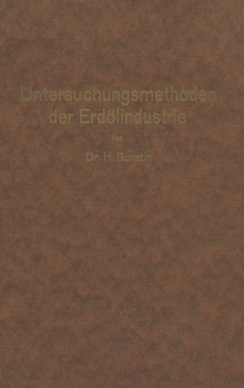 Untersuchungsmethoden der Erd&ouml;lindustrie - Hugo Burstin
