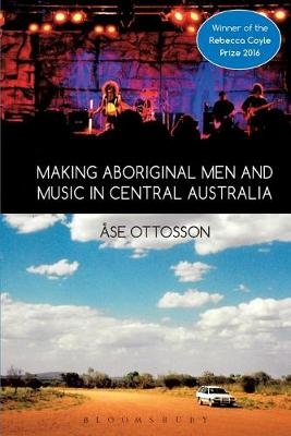 Making Aboriginal Men and Music in Central Australia