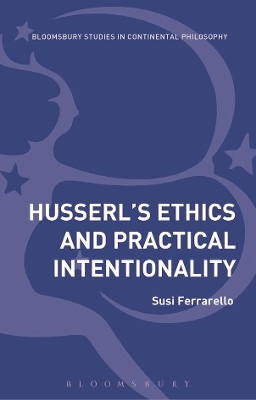 Husserl’s Ethics and Practical Intentionality