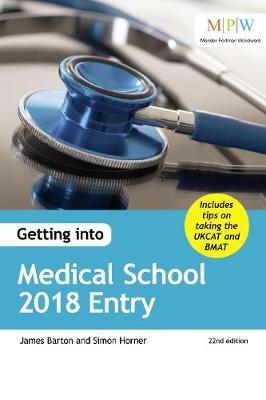 Getting into Medical School 2018 Entry - James Barton, Simon Horner