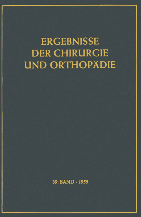 Ergebnisse der Chirurgie und Orthop&auml;die