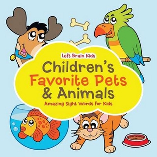 Children's Favorite Pets & Animals - Amazing Sight Words for Kids
