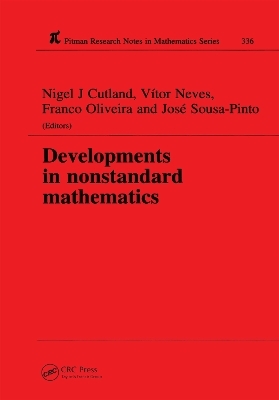 Developments in Nonstandard Mathematics - Nigel J Cutland, Vitor Neves, A F Oliveira, Jose Sousa-Pinto