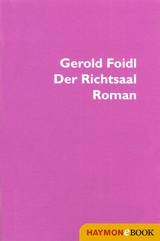 Der Richtsaal - Gerold Foidl