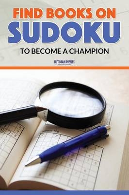 Find Books on Sudoku to Become a Champion -  Left Brain Puzzles
