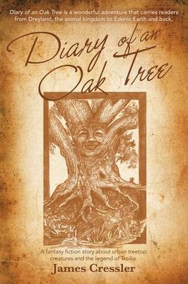 Diary of an Oak Tree - James Cressler