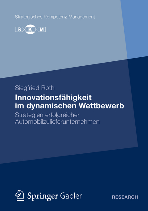 Innovationsf&auml;higkeit im dynamischen Wettbewerb - Siegfried Roth