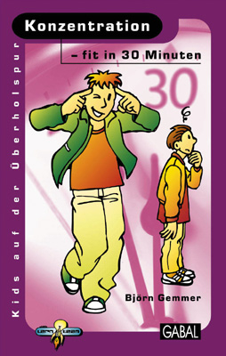 Konzentration - fit in 30 Minuten - Bj&ouml;rn Gemmer