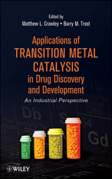 Applications of Transition Metal Catalysis in Drug Discovery and Development - 