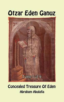 Otzar Eden Ganuz - Concealed Treasure of Eden - Tome 1 of 4