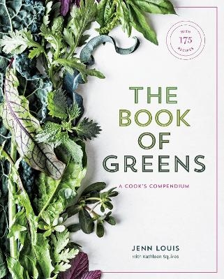 The Book of Greens - Jenn Louis, Kathleen Squires