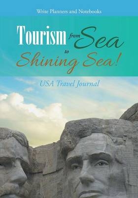 Tourism from Sea to Shining Sea! USA Travel Journal