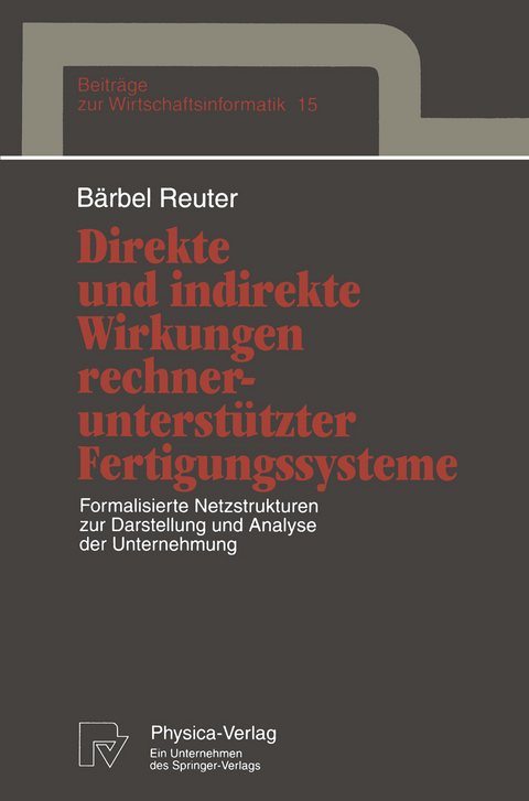Direkte und indirekte Wirkungen rechnerunterst&uuml;tzter Fertigungssysteme - B&auml;rbel Reuter
