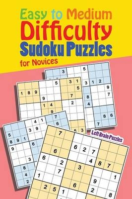 Easy to Medium Difficulty Sudoku Puzzles for Novices -  Left Brain Puzzles