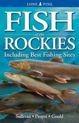 Fish of the Rockies - Bill Gould, David Propst, Michael Sullivan