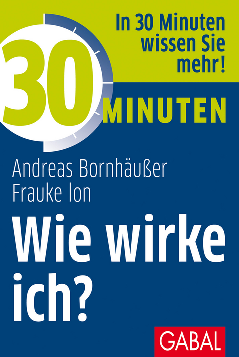 30 Minuten Wie wirke ich? - Andreas Bornh&auml;u&szlig;er, Frauke Ion