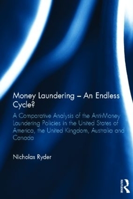 Money Laundering &ndash; An Endless Cycle? - Nicholas Ryder