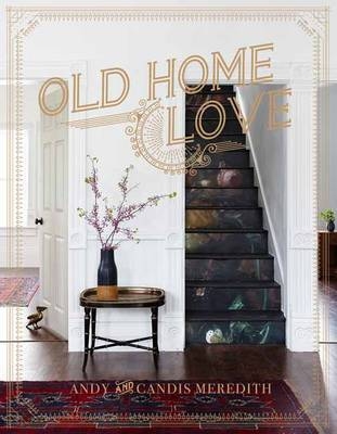 Old Home Love - Andy Meredith, Candis Meredith