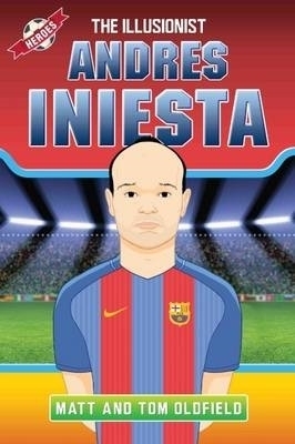 Andres Iniesta - The Illusionist - Matt &amp Oldfield;  Tom