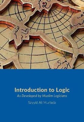 Introduction to Logic - Sayyid Ali Murtada