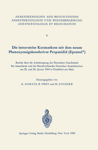 Die intravenöse Kurznarkose mit dem neuen Phenoxyessigsäurederivat Propanidid (Epontol®)