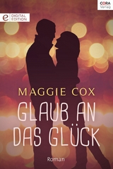 Glaub an das Gl&uuml;ck - Maggie Cox