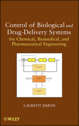 Control of Biological and Drug-Delivery Systems for Chemical, Biomedical, and Pharmaceutical Engineering - Laurent Simon