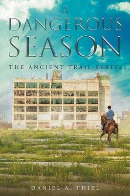 A Dangerous Season - Daniel a Thiel