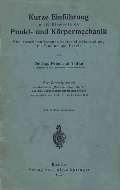 Kurze Einf&uuml;hrung in die Elemente der Punkt- und K&ouml;rpermechanik - Friedrich T&ouml;lke