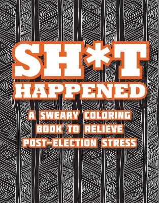 Shit Happened -  Racehorse Publishing