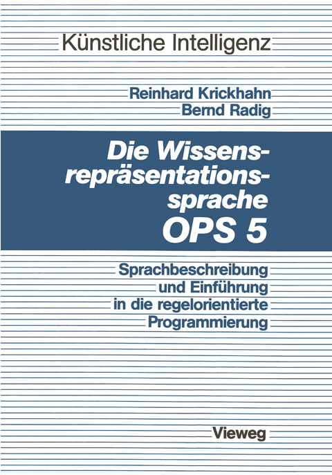 Die Wissensrepräsentationssprache OPS5 - Reinhard Krickhahn