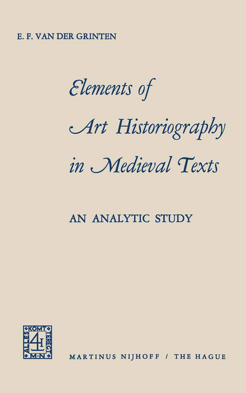 Elements of Art Historiography in Medieval Texts - E .F. Van Der Grinten