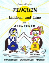 Pinguin Linchen und Lino auf Abenteuer im Winter - Carmen Kerzig
