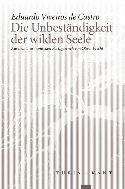 Die Unbest&auml;ndigkeit der wilden Seele - Eduardo Viveiros de Castro