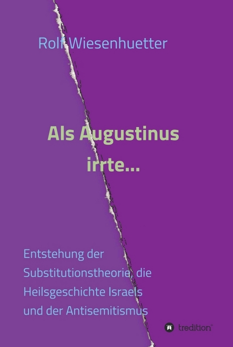 Als Augustinus irrte... - Rolf Wiesenh&uuml;tter