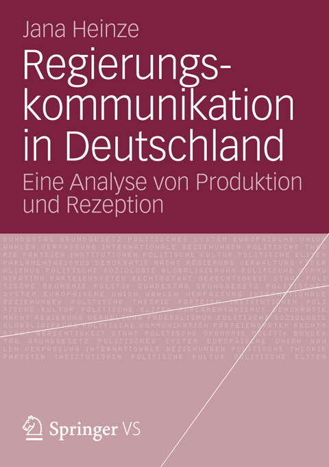 Regierungskommunikation in Deutschland - Jana Heinze